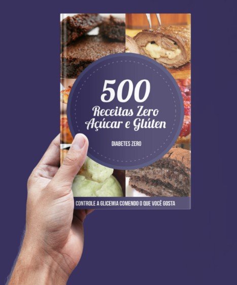 500 Receitas Zero Funciona Vale a Pena É Bom Diabetes Zero é Confiável