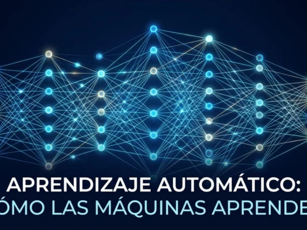 ¿Qué es el Machine Learning y Por Qué Debería Importarte?